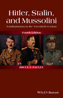 Hitler, Stalin, and Mussolini : totalitarianism in the twentieth century /