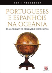 Portugeses e Espanhóis na Oceânia : duas formas de resolver insurreições /