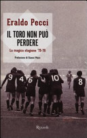 Il Toro non può perdere : la magica stagione '75-76 /