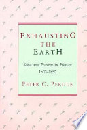 Exhausting the Earth : State and Peasant in Hunan, 1500-1850 /