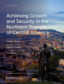 Achieving growth and security in the Northern Triangle of Central America /