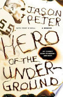 Hero of the underground : / a memoir