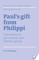 Paul's gift from Philippi : contemporary conventions of gift-exchange and Christian giving /