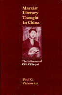 Marxist literary thought in China : the influence of Ch��u Ch�iu-pai /