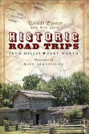 Historic road trips from Dallas/Fort Worth /