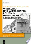 Wirtschaft und Wirtschaftspolitik in Deutschland : 75 Jahre RWI - Leibniz-Institut für Wirtschaftsforschung e.V. 1943-2018 /