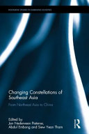 Changing Constellations of Southeast Asia : From Northeast Asia to China /
