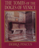 The tombs of the Doges of Venice /