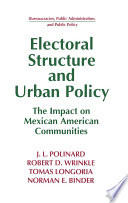 Electoral structure and urban policy : the impact on Mexican American communities /