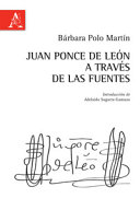 Juan Ponce de León a través de las fuentes /