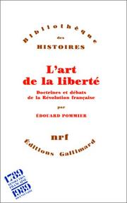 L'Art de la liberté : doctrines et débats de la Révolution française /