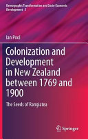 Colonization and development in New Zealand between 1769 and 1900 : the seeds of Rangiatea /