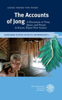 The accounts of Jong : a discussion of time, space, and person in Kayan, Papua New Guinea /