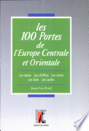 Les 100 portes de l'Europe centrale et orientale /