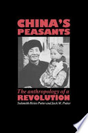 China's peasants : the anthropology of a revolution /