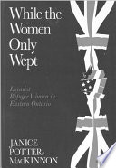 While the women only wept : loyalist refugee women /