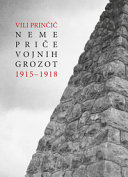 Neme priče vojnih grozot 1915-1918 /