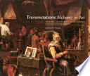 Transmutations : alchemy in art : selected works from the Eddleman and Fisher collections at the Chemical Heritage Foundation /