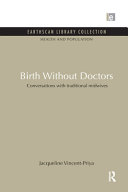 Birth without doctors : conversations with traditional midwives /