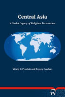 Central Asia : a Soviet legacy of religious persecution /