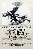 African-American community, history  entertainment in Maryland : (remembering the yesterdays) /