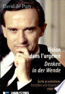 Vision dans l'urgence : écrits et entretiens, 1990-2000 = Denken in der Wende : Schriften und Gespräche, 1990-2000 /