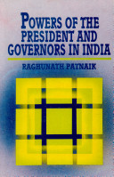 Powers of the President and Governors in India : with special reference to legislative and ordinance-making /