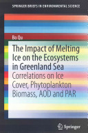 The impact of melting ice on the ecosystems : correlations on ice cover, phytoplankton biomass, AOD and PAR /