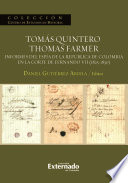 Tomás Quintero/Thomas Farmer : informes del espía de la república de Colombia en la corte de Fernando VII (1825-1830) /