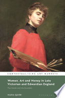 Women, art and money in late Victorian and Edwardian England : the hustle and the scramble /