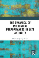 The dynamics of rhetorical performances in late antiquity /