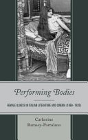 Performing bodies : female illness in Italian literature and cinema (1860-1920) /