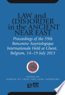 Law and (dis)order in the ancient Near East : proceedings of the 59th Rencontre assyriologique internationale held at Ghent, Belgium, 14-19 July 2013 /