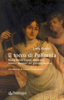 Il tocco di Polimnia : Maria Brizzi Giorgi, musicista, musa e mentore del giovane Rossini /