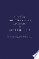 The 95th (the Derbyshire) Regiment in Central India /