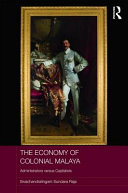 The economy of colonial Malaya : administrators versus capitalists /