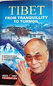Tibet : from tranquillity to turmoil /