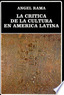 La cr�itica de la cultura en Am�erica Latina /