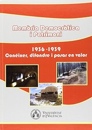Memòria democràtica i patrimoni (1936-1939) : conéixer, difondre i posar en valor /