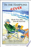 In the Hamptons 4ever : mostly true tales from the East End /