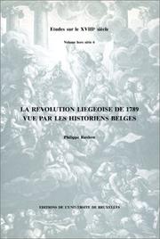 La Revolution liegeoise de 1789 vue par les historiens belges : (de 1805 à nos jors) /