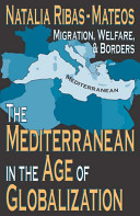 The Mediterranean in the age of globalization : migration, welfare  borders /