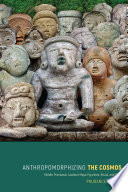 Anthropomorphizing the cosmos : Middle Preclassic lowland Maya figurines, ritual, and time /