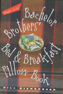 Bachelor brothers' bed & breakfast pillow book /