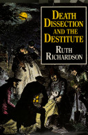 Death, dissection, and the destitute /