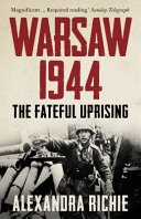 Warsaw 1944 : the fateful uprising /