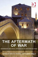 The aftermath of war : experiences and social attitudes in the western Balkans /