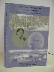 The times and journal of Alice Farmer, Yankee visitor to Acadiana-New Orleans /