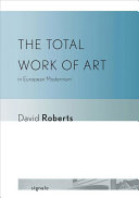 The total work of art in European modernism /