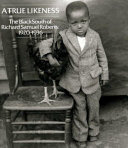 A true likeness : the black South of Richard Samuel Roberts, 1920-1936 /